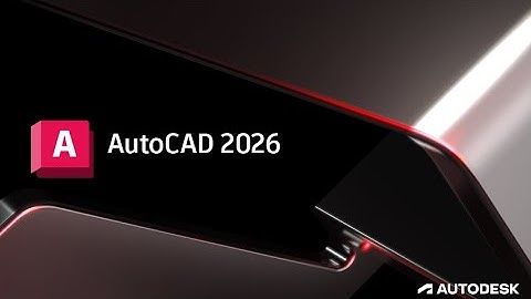 Hướng Dẫn Cài Đặt AutoCAD 2026 bằng bản quyền sinh viên
