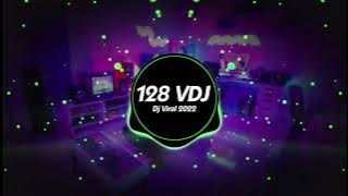 128 VDJ REMIX REMANG REMANG AUTO JOGET JEDAG JEDUG BASS TIKTOK CAMPURAN