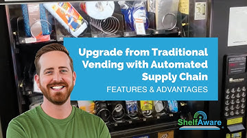 Upgrade from Traditional Vending with Automated Supply Chain // ShelfAware Features & Advantages