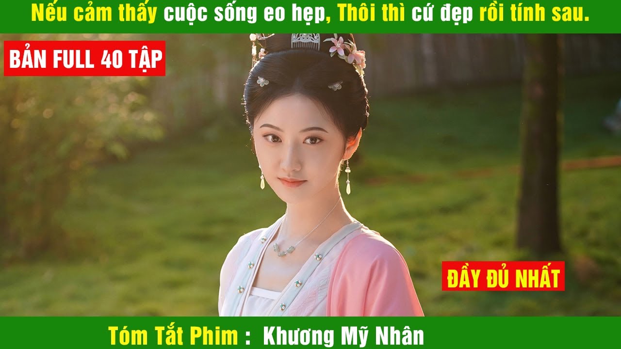 Review Phim Khương Mỹ Nhân Tái Sinh Cứu Cha của Hồ Ly Review