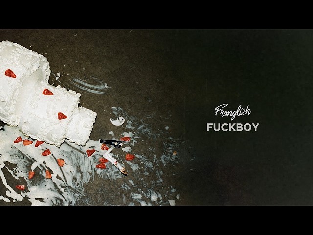 Franglish - Fuckboy (Lyrics Video)