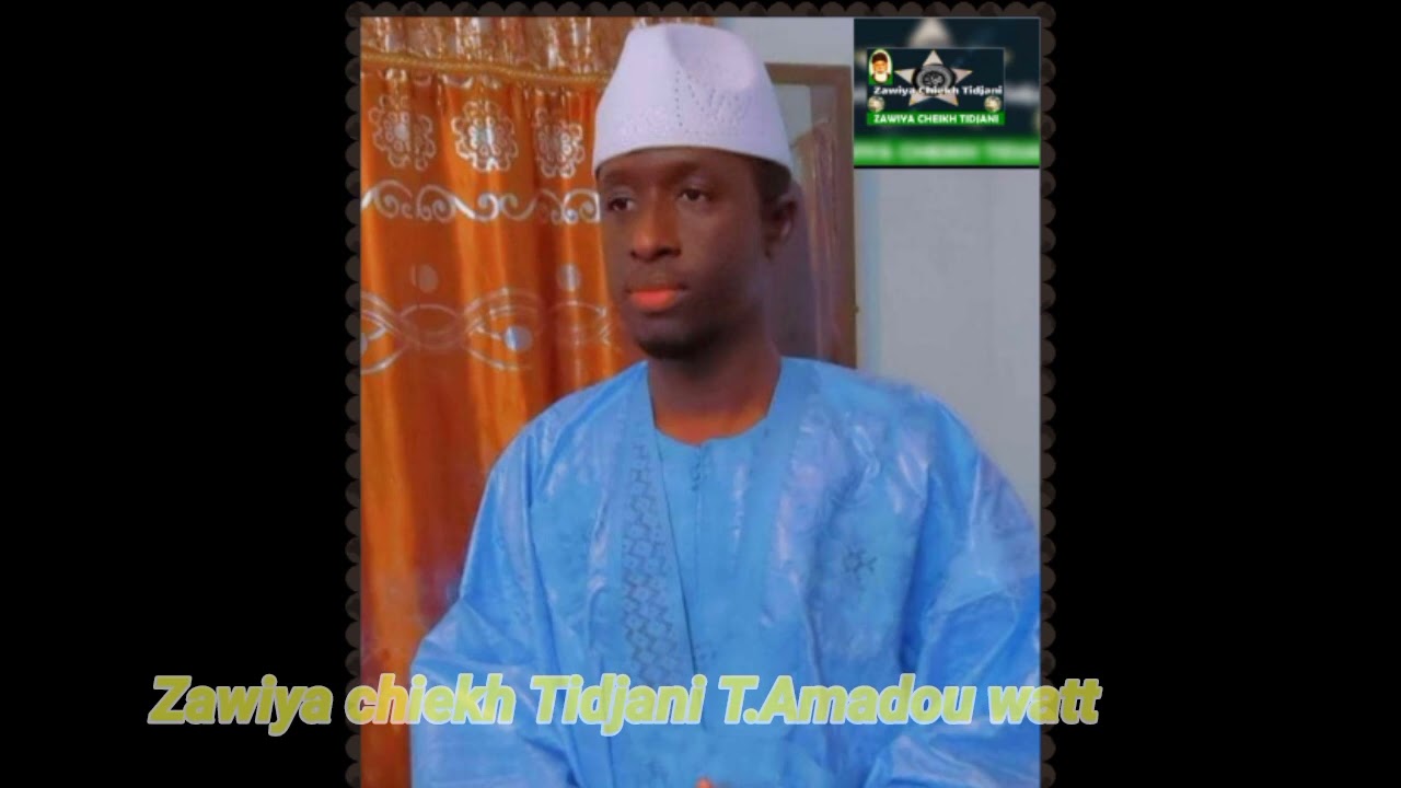 Zawiya chiekh Tidjani Thierno Amadou watt sira Annabi
