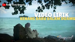 Video Lirik - Kenang Daku Dalam Doamu - Bunga Sirait