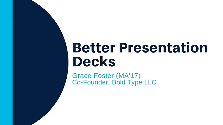 Better Presentation Decks with Grace Foster (MA'17...