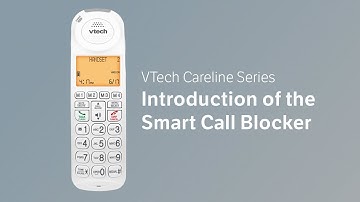Introduction of the Smart Call Blocker - VTech Careline Series SN5127/SN5147