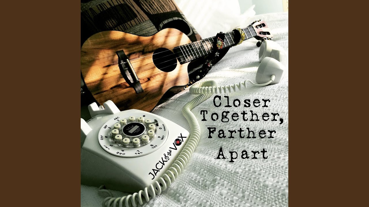 Tonton Closer Together, Farther Apart di YouTube Tonton Closer Together, Farther Apart di YouTube