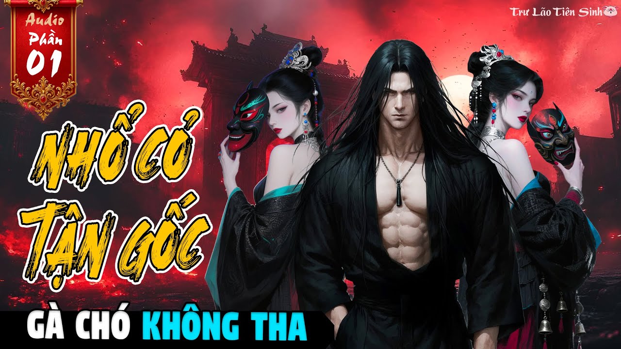 【Phần 1】Xuyên Không Thành Sát Thần Ai Cản Đường Ta, Thập Tộc Điều Đi Bán Muối !