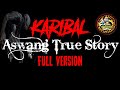KARIBAL | ASWANG TRUE STORY | FULL VERSION