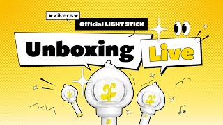 xikers💛Official LIGHT STICK Unboxing Live✨