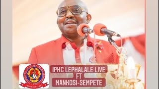 IPHC LIVE FT MANKOSI FROM LEPHALALE || SEMPETE