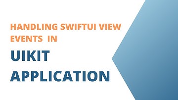 Handling SwiftUI View Events in a UIKit Application