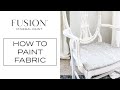 How to Paint Fabric | Fusion™ Mineral Paint
