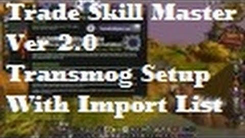 TSM 2.0 Transmog Setup With Import List String  - Silenthunder