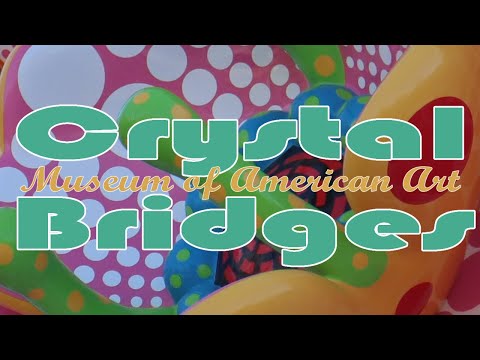Crystal Bridges  ||  MUSEUM TOUR  ||  Museum of American Art