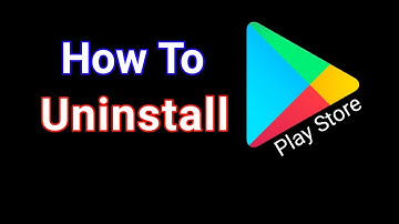 How to uninstall play store | How to uninstall google play store