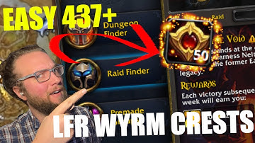 FASTEST and EASIEST way to get Wyrm Crests and 437+ using LFR | WoW Dragonflight 10.1.7