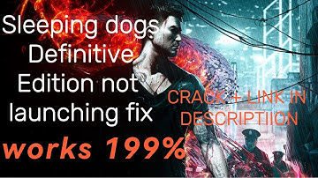 How To Fix Sleeping Dogs Definitive  Edition Not Launching
