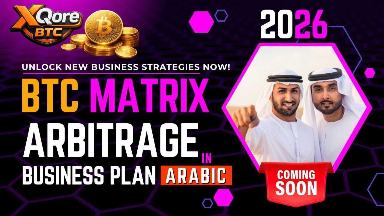 XQORE BTC EARN MATRIX || ARBITRAGE AI || FULL BUSINESS PLAN IN ARABIC 
