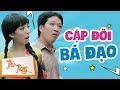 Cặp Đôi Bá Đạo - Thu Trang ft Trường Giang ft Tiến Luật [Official]