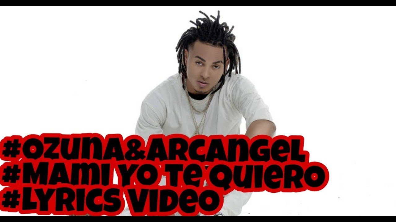 ☆Ozuna☆Yo Te Quiero ft. Arcangel☆Lyrics Video - YouTube