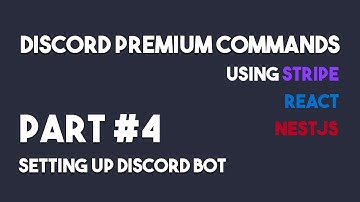 Discord Bot with Premium Commands using Stripe Payments Part #4 - Setting up Discord Bot