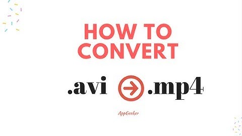 AVI to MP4: How to Convert AVI to MP4 Using Video Converter for Mac