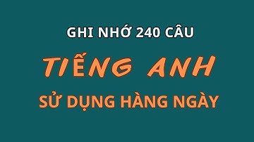 240 Câu Với Cụm Động Từ |Ghép Câu Thành Thạo ||Mẫu câu đơn giản sử dụng thường xuyên