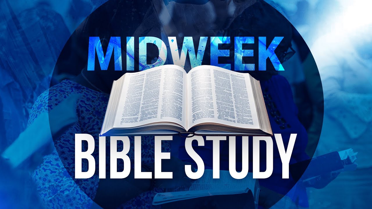 Mid Week Study Midweek Bible Study - YouTube