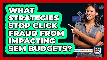 What Strategies Stop Click Fraud From Impacting SEM Budgets? - SearchEnginesHub.com
