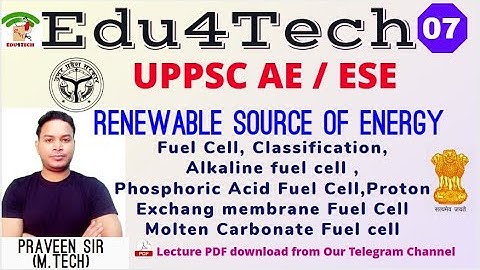 Lecture 07 I Renewable Source of Energy I Fuel Cell I UPPSC AE I ESE I Praveen Sir