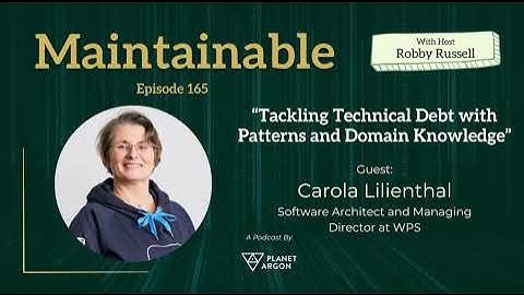 Carola Lilienthal: Tackling Technical Debt with Patterns and Domain Knowledge
