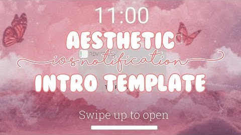 📱Aesthetic ios notification intro template || Free to use || No credits needed || Vanillan Aesthetic