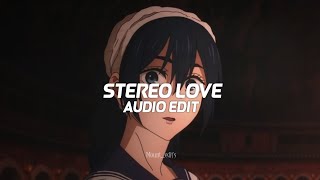 stereo love - edward maya \u0026 vika jigulina「edit audio」