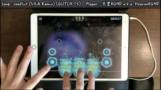 【ズォールヒ～～↑】conflict (VILA Remix) (GLITCH 15) MM TP100!!!【Cytus II】