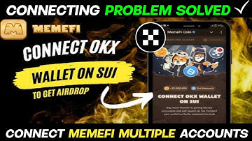 MemeFi Multiple Account OKX Wallet Connect | Memefi Multiple Wallet Connect | MemeFi New Update