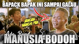 Galau Maksimal!!! Manusia Bodoh - Ada Band (Live Ngamen) Tri Suaka