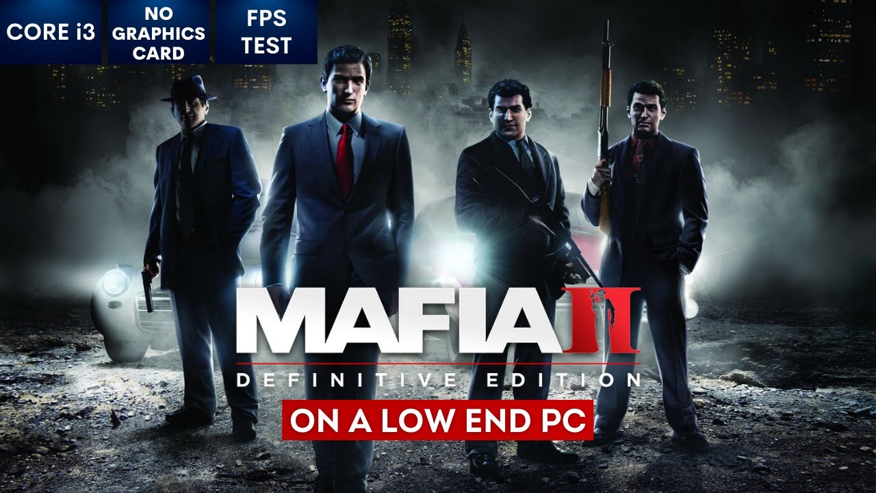 ●LOW LIFE MAFIA Mafia 2 Definitive Edition on Low End PC| NO Graphics Card | i3