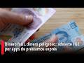 Dinero fácil, dinero peligroso; advierte FGE por apps de préstamos exprés