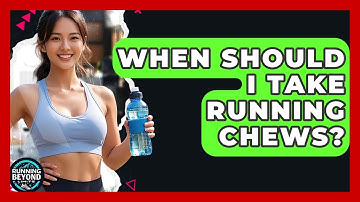 When Should I Take Running Chews? - Running Beyond Limits