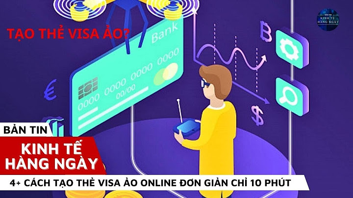 Hướng dẫn cách mở thẻ visa ảo năm 2024