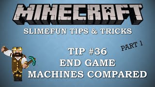Slimefun Tips & Tricks #36 - End Game Machine Comparisons