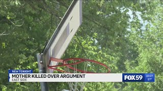 Indy mother killed over argument on the east side