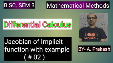 B.SC. Sem (3); MATHS. Mathematical Method; || Jacobian of Implicit Function with example ( 2 ).|| .