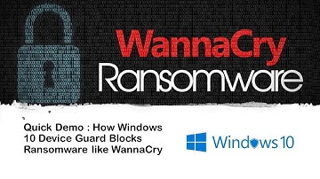 Windows 10 Device Guard vs WannaCry Ransomware