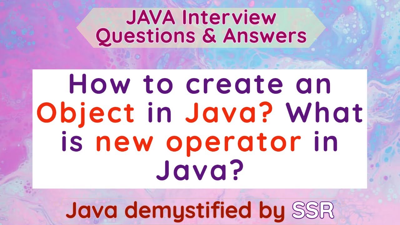 How to create an Object in Java? What is new operator in Java? - YouTube
