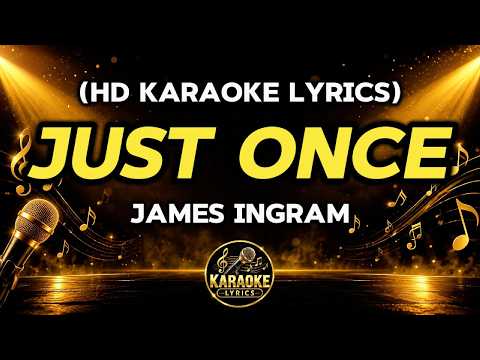 JUST ONCE - JAMES INGRAM (HD Karaoke Lyrics)