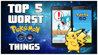Top 5 Worst Things in Pokémon GO