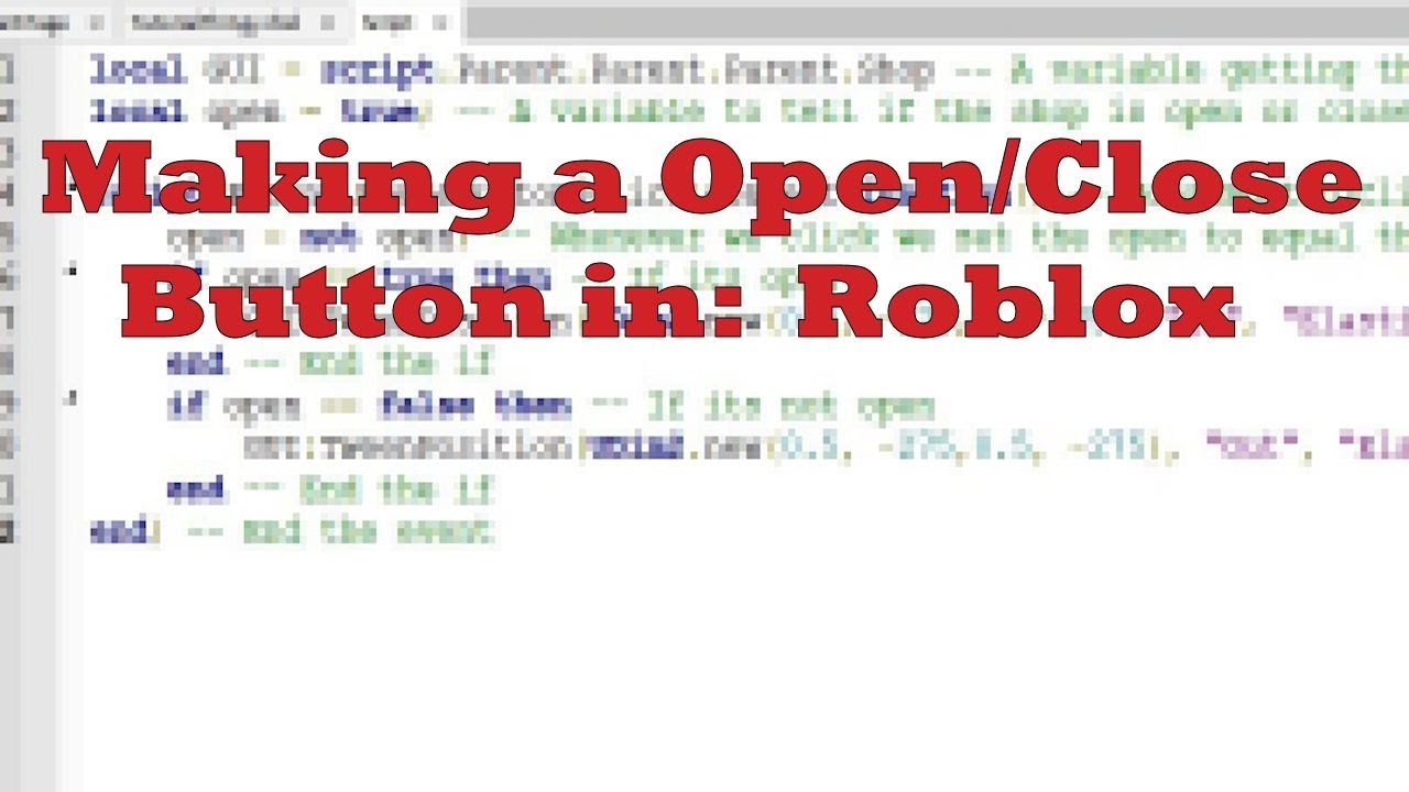 Roblox Scripting Tutorial How To Make A Open Close Button Youtube - roblox how to make a script button