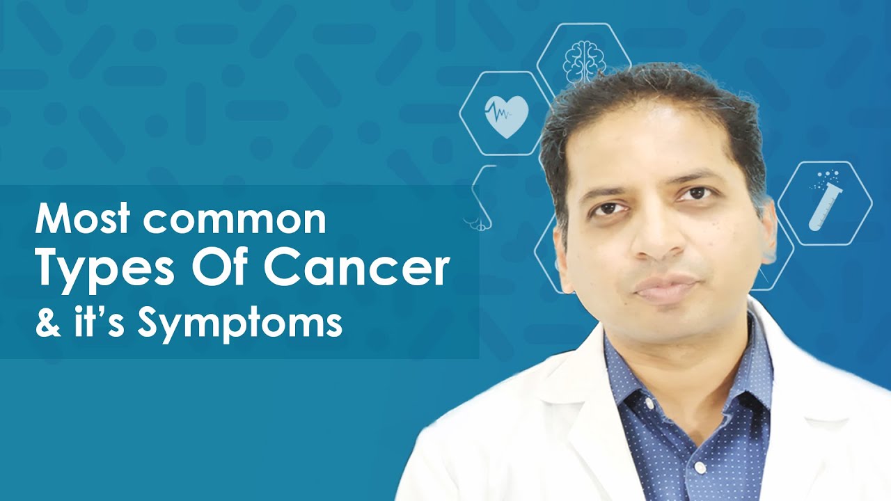 Most Common Types Of Cancer And Their Symptoms Youtube