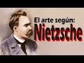 EL ARTE SEGUN NIETZSCHE